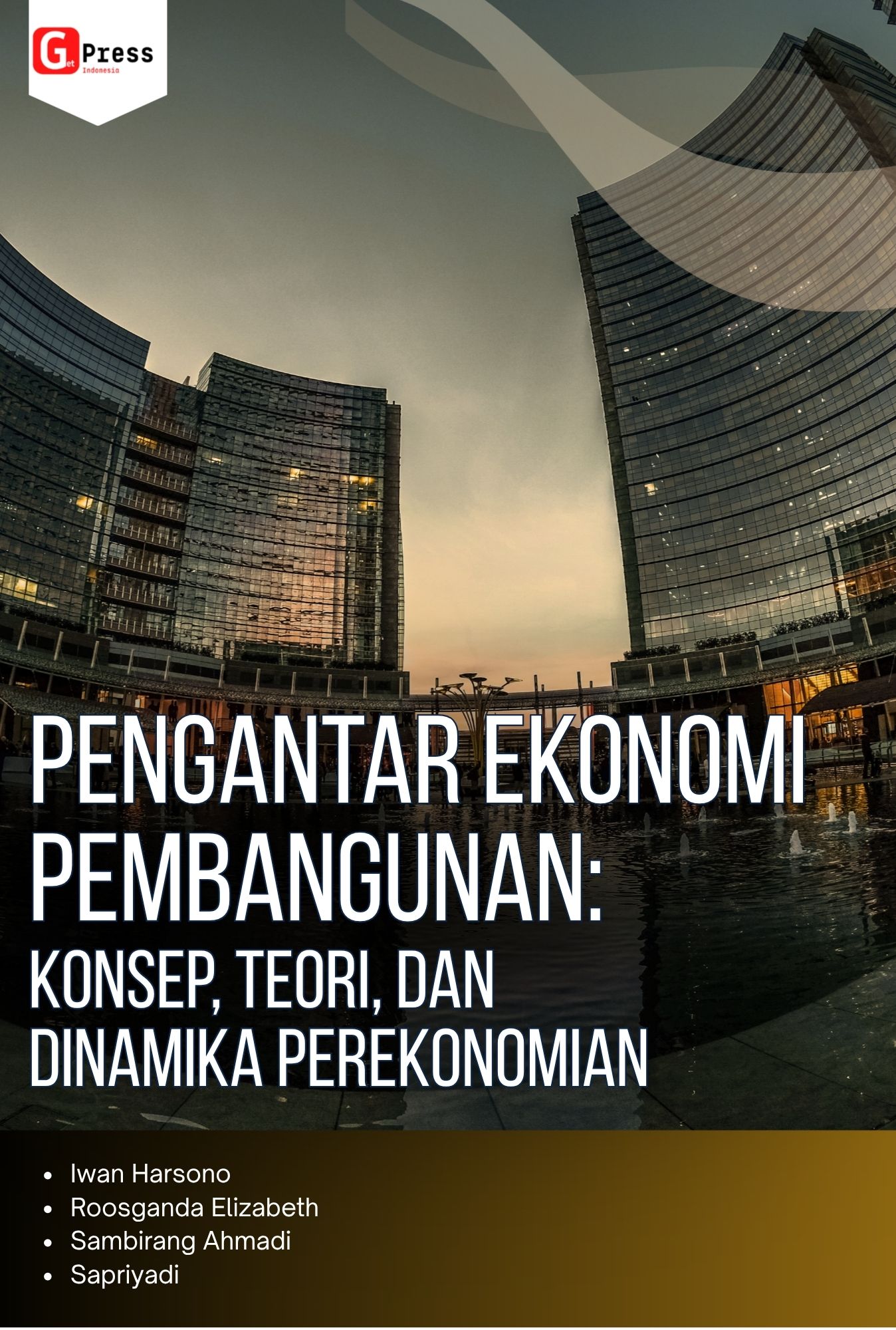 Pengantar Ekonomi Pembangunan: Konsep, Teori, Dan Dinamika Perekonomian